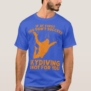 Skydive-Geschenke Männer Frauen Funny Skydive Fall T-Shirt