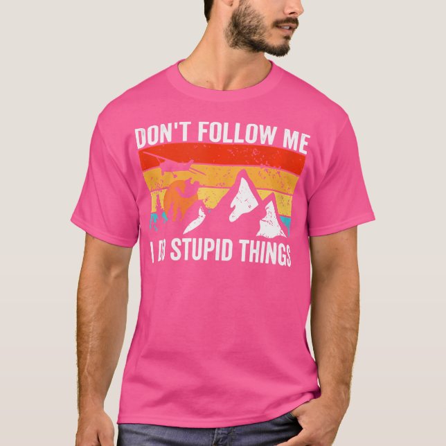 Skydiver Folge mir nicht, ich tue dumme Dinge Skyd T-Shirt (Vorderseite)