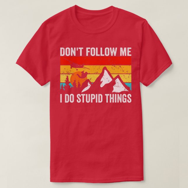 Skydiver nicht folgen mir Ich mache dumme Dinge Sk T-Shirt (Design vorne)