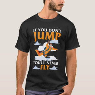 Skydiver Parachuting Sky Dive Skydiving T-Shirt