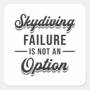 Skydiver Skydiving Failure ist keine Coole Option Quadratischer Aufkleber