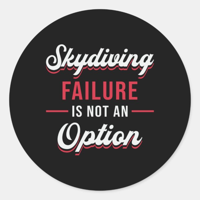 Skydiver Skydiving Failure ist keine Option Funny Runder Aufkleber (Vorderseite)