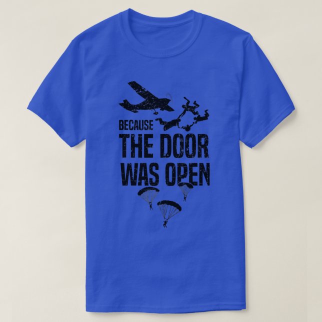 Skydiver, weil die Tür war offen sonnigen Skydiver T-Shirt (Design vorne)