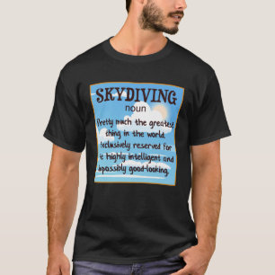 Skydiving definiert das Bestste in der Welt T-Shirt