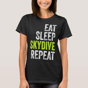 Skydiving Eat Sleep Skydive Weber Funny Parachutin T-Shirt