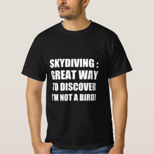 Skydiving : Eine tolle Art, zu entdecken, dass ich T-Shirt
