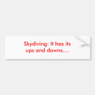Skydiving: Es hat seine Höhen und Tiefen…. Autoaufkleber