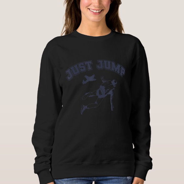 Skydiving from a Plane Just Jump Sweatshirt (Vorderseite)