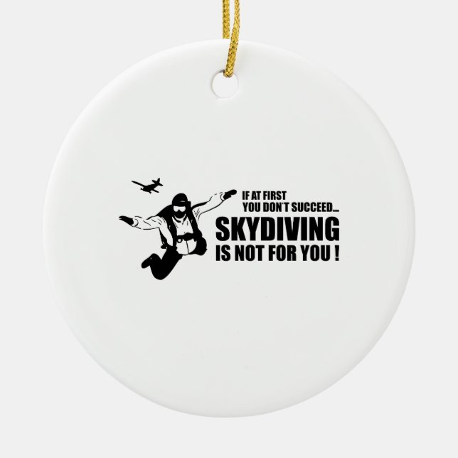 Skydiving ist nicht für Sie Keramik Ornament (Vorne)
