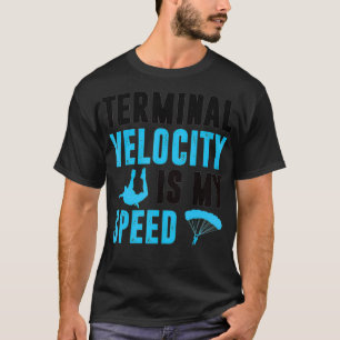 Skydiving Skydiver Geschenke für Men Terminal Funn T-Shirt
