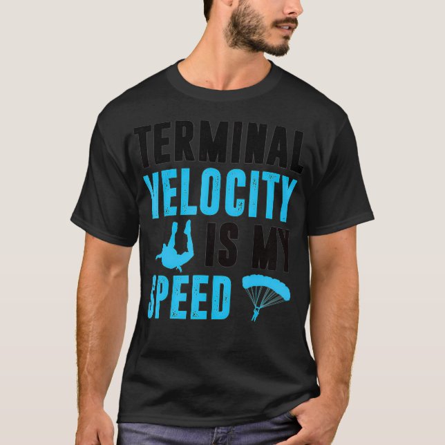 Skydiving Skydiver Geschenke für Men Terminal Funn T-Shirt (Vorderseite)