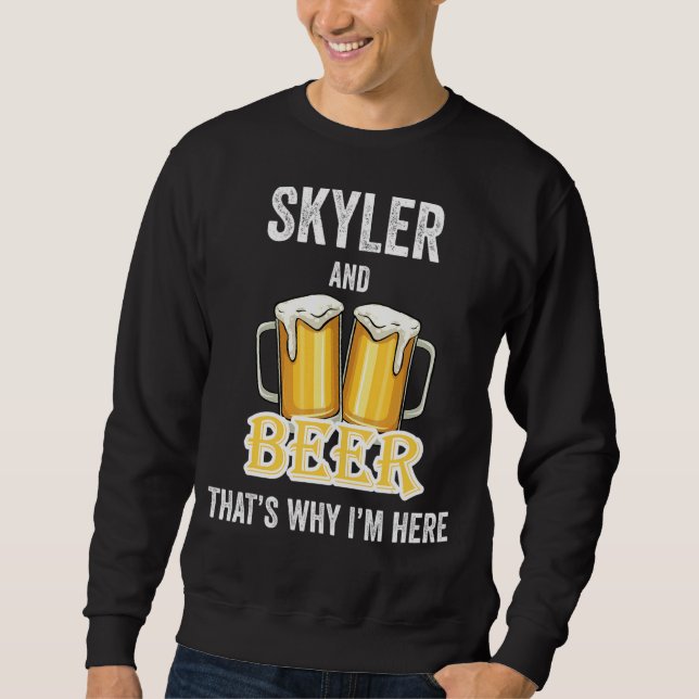 Skyler and Ber deshalb bin ich hier Sweatshirt (Vorderseite)