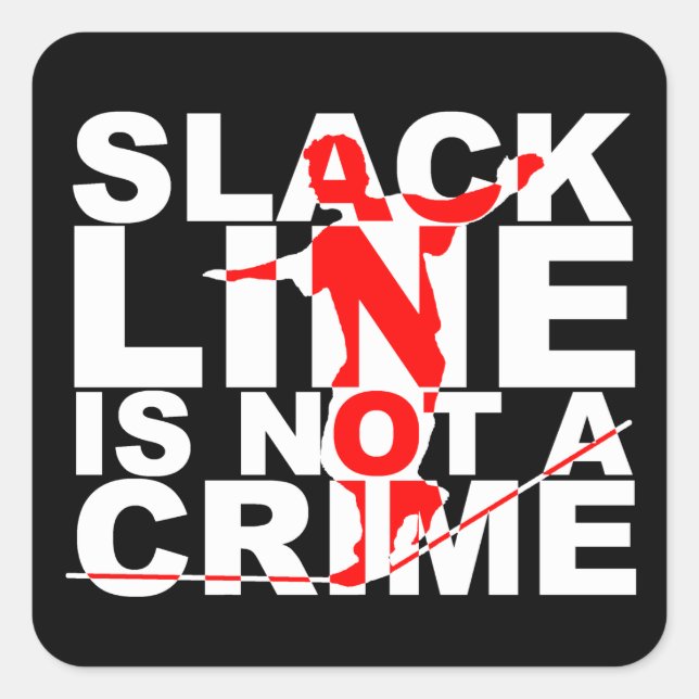 "Slack line" ist kein Kriminalsticker Quadratischer Aufkleber (Vorderseite)
