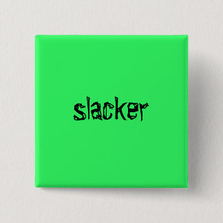 Slacker Button