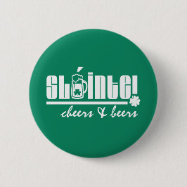 Sláinte. Cheers & Beers. St. Patrick's Day Button