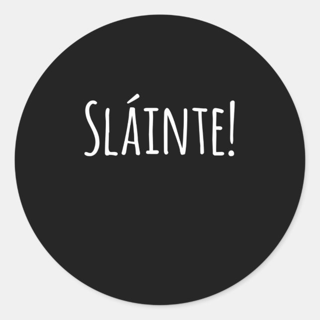 Slainte - Funny Gift für St Patricks Day! Runder Aufkleber (Vorderseite)