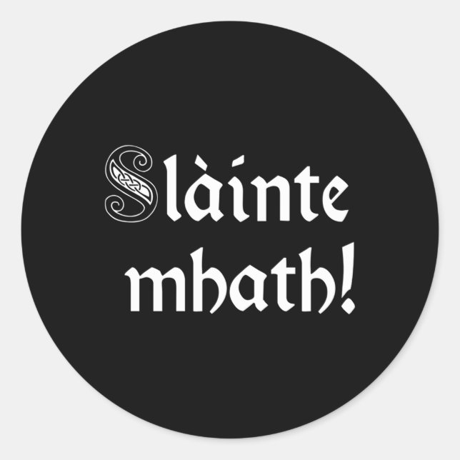Slainte Mh schottischer Gälisch Toast to Health Runder Aufkleber (Vorderseite)