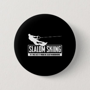Slalom Skifahren, wenn es einfach wäre, wäre es Wa Button