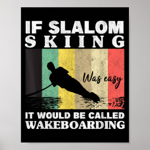 Slalom-Skilauf war leicht Wakeboard-Athleten Wasse Poster