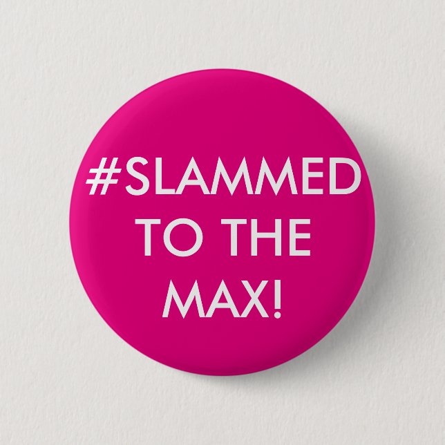 #SLAMMED ZUM MAX! PERSONALISIERTES ABZEICHEN BUTTON (Vorderseite)