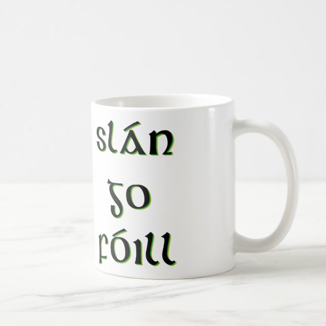 Slán Go Fóill Mug Kaffeetasse (Rechts)
