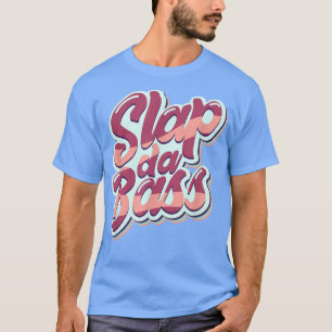 Slap Bass Gitarre Jam Session Slap da Bass Sl T-Shirt