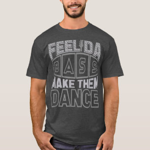 Slap Bass Guitar Feel da bass und lassen sie tanze T-Shirt