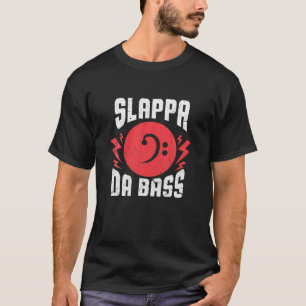 Slappa Bass Funny Bassist Musik Musi T-Shirt