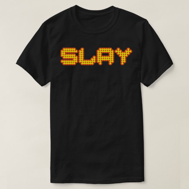 Slay Funny T-Shirt (Design vorne)