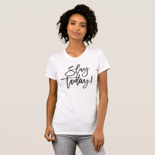 SLAY HEUTE motivierend schwarzes Skript-Zitat T-Shirt