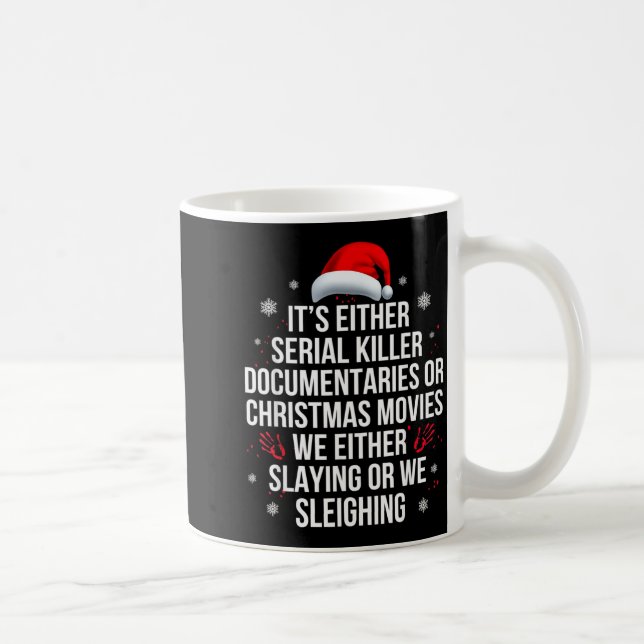 Slaying Or Sleighing Serial Killer True Crime Chri Kaffeetasse (Rechts)