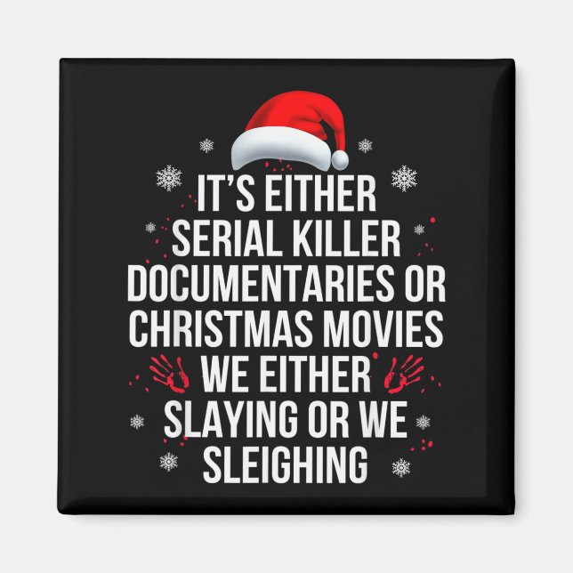 Slaying Or Sleighing Serial Killer True Crime Chri Magnet (Vorne)