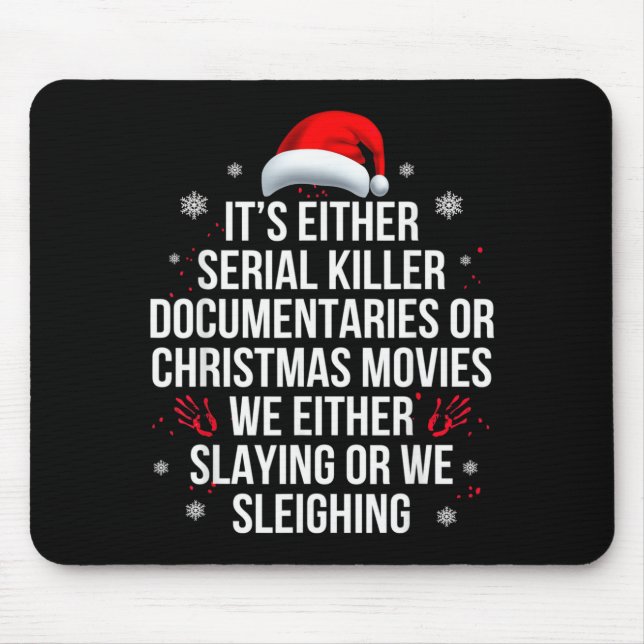 Slaying Or Sleighing Serial Killer True Crime Chri Mousepad (Vorne)