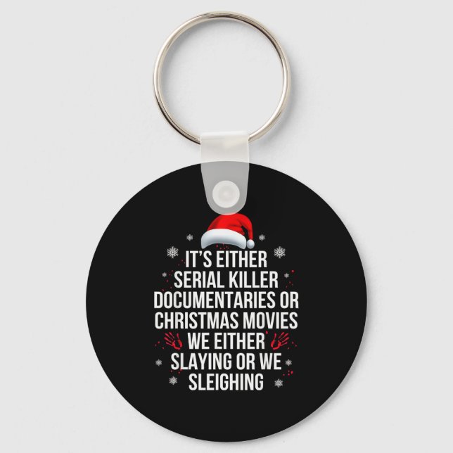 Slaying Or Sleighing Serial Killer True Crime Chri Schlüsselanhänger (Vorderseite)