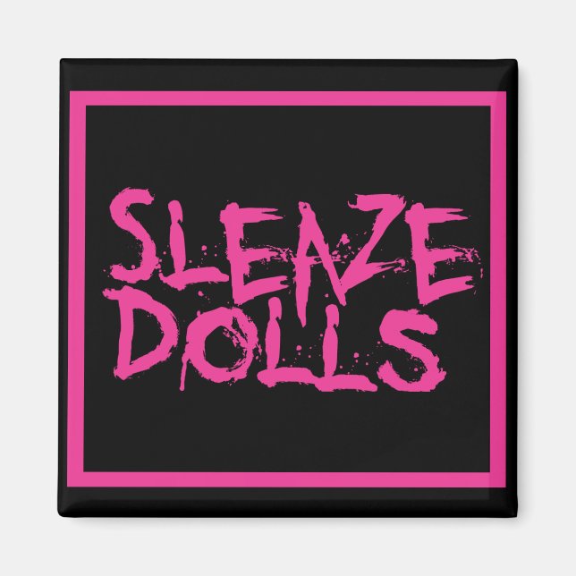 Sleaze Dolls Magnet (Devant)
