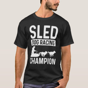 Sled Dog Racing Champion Alaska Mushing Husky Schl T-Shirt