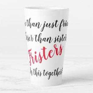 Sleek Latte Mug pour votre meilleure amie / Friste