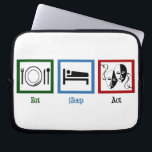 Sleep Act Laptopschutzhülle<br><div class="desc">Ich Liebe zu essen,  schlafen und das Theater. Das perfekte Geschenk für einen Schauspieler.</div>