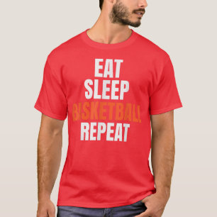 Sleep Basketball Basketball wiederholen Basketball T-Shirt