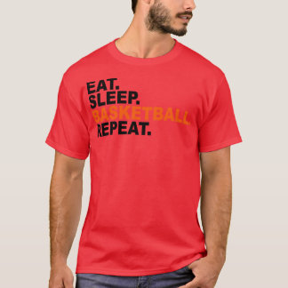 Sleep Basketball essen Wiederholung 1 T-Shirt