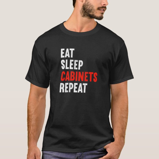 Sleep Cabinets essen Cabinetmaker Carpenter W T-Shirt (Vorderseite)