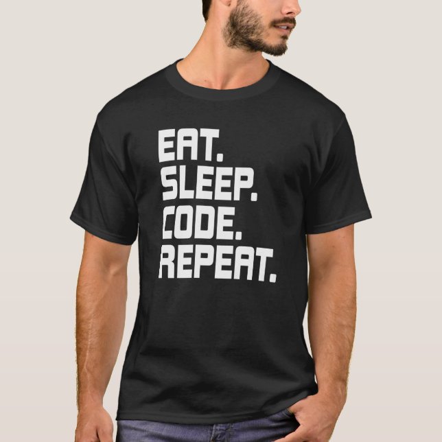 Sleep Code Wiederholen Coding Coder-Programmierer  T-Shirt (Vorderseite)