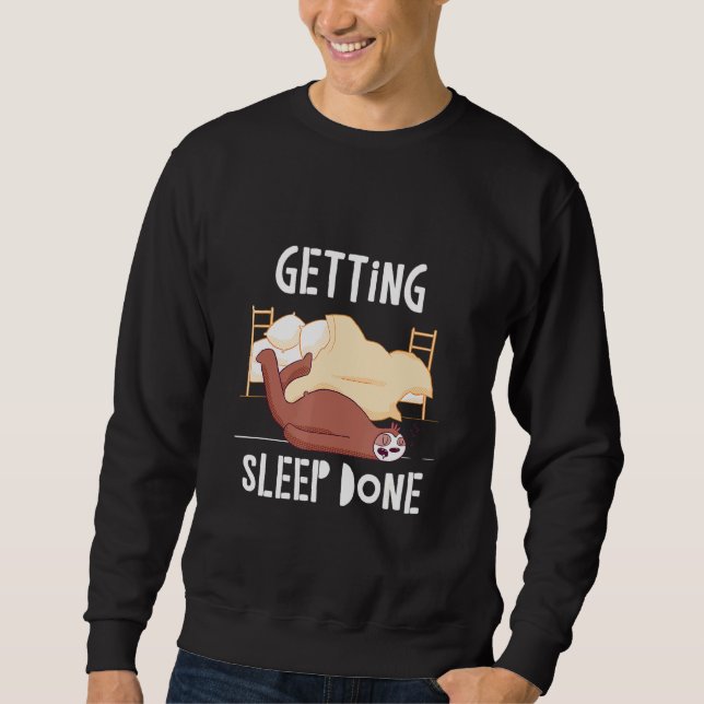 Sleep Done Sloth Redewendungen Sloth Quotes 2 Sweatshirt (Vorderseite)