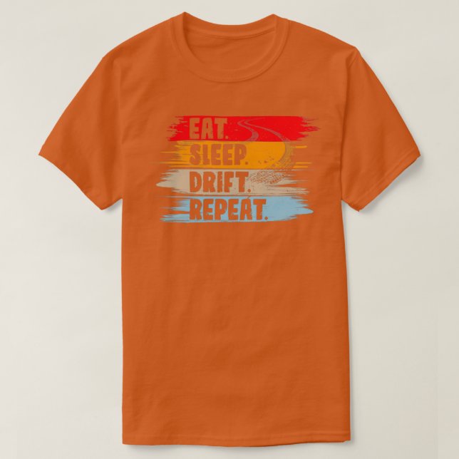 Sleep Drift für wiederholte Autofahre essen T-Shirt (Design vorne)