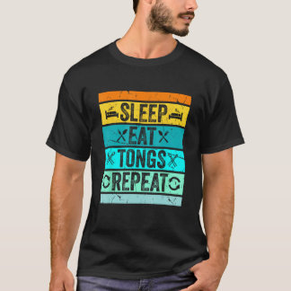 Sleep Eat Tongs Wiederholung Blacksmith Hammer Too T-Shirt