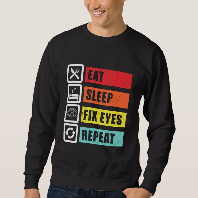 Sleep Fix Eyes Optiker Ophthalmologe Contac Sweatshirt (Vorderseite)