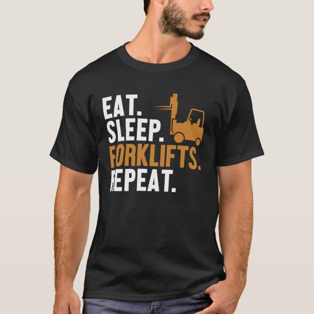 Sleep Gabelstapler wiederholen LKW Pro Gabelstaple T-Shirt (Vorderseite)