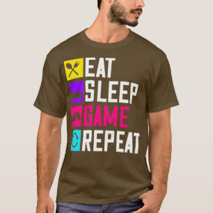 Sleep Game essen und wiederholen T-Shirt