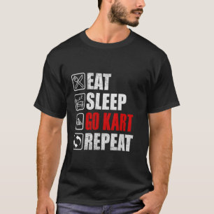 Sleep Go Kart Wiederholung cooler Karting Racer T-Shirt