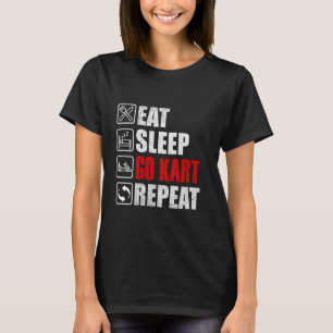 Sleep Go Kart Wiederholung cooler Karting Racer T-Shirt